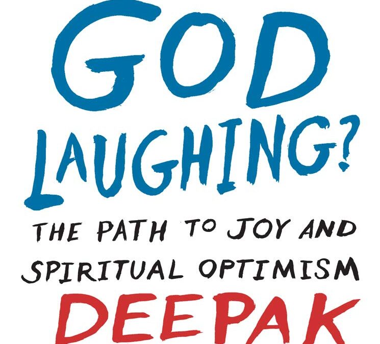 5 Point Step-by-step Analysis of ‘Why is God Laughing’ by Deepak Chopra